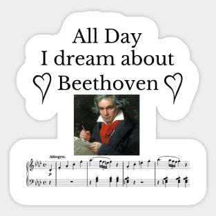 All Day I Dream About Beethoven Sticker